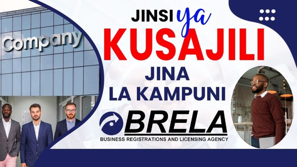 JINSI YA KUSAJILI JINA LA BIASHARA AU KAMPUNI KWA USAHIHI BRELA