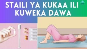 JINSI YA KUKAA ILI KUWEKA DAWA KWENYE UKE