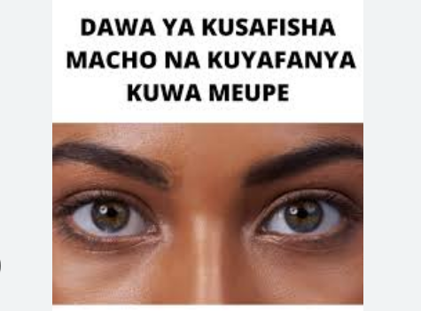 Dawa ya Kusafisha Macho na kuyafanya kuwe Meupe